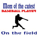 Mom Of The Cutest Baseball Player
