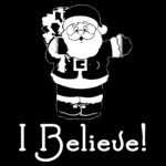 I Believe In Santa T-Shirt 