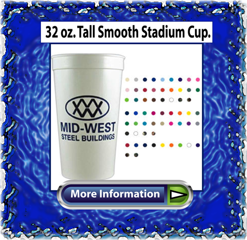 	Stadium Cups ,Environmentally Friendly Products,Cups,Cheering AccessoriesNoisemakers,Glow Products,Containers,Covers,Glasses-Drinking,Straws,GreatValue Items! stadium cups Visstun (R) - F212 Reusable Clear Plastic Cup-12 oz.-Full Color- 5-Day Std; RUSH: 24 Hr,1,2,3,or 4-Day. Visstun (R) - F216 Reusable Clear Plastic Cup-16 oz.-Full Color- 5-Day Std; RUSH: 24 Hr,1,2,3,or 4-Day. Stadium - Plastic 16 and 20 oz Cup A To Z Line - STD-CUP 22oz. Solid Stadium Cup Cup-17oz Speedyline - Plastic doubled walled 17 oz plastic cup Color Cup - PP32 Smooth, reusable 32 oz polypropylene stadium cup. HumphreyLine - 536-O 16 oz - Glow in the dark fluted stadium cup.24 oz. Sippers By Design - IML 44 44 oz souvenir style cup in mold label. Blank. Leprechaun Products - S12C Smooth wall 12 oz stadium cup. Cups For Less - SC32TSC 32 oz - Colored tall smooth stadium cup. NeoSources International - NS-MD092 Smooth stadium cup, 22 oz.	 Resellers Line - 16SMPR Maroon - Customized Stadium CupsPassion Plus Promos - AELM11007 Reusable plastic custom-imprinted stadium cups. Custom Crest (R) - SC32-EE Stadium cup, 32 oz. Timberwolf - S17DC Plastic stadium drink cup with 17 oz capacity. Tranter Graphics - TG16SSC 500 Line - 10 working days - Smooth 16 oz. stadium cup.	 Sippers By Design - SC-16 16 oz souvenir style stadium cup. Blank. Cups For Less - SC22TSW 22 oz - White tall smooth stadium cup. Admatch-Regal - 3002-QS-02 2 Color / 1 Side - Quick Ship 16 oz. white plastic cold drink stadium cup. Lanco - DRK590-E Nantucket - 5-15 Working days; standard - 17 oz. stadium cup made of polypropylene recycled materials	 Dooley Cups - 16F Screen printed fluted 16 oz. stadium cup. Color Cup - PP22 Smooth, reusable 22 oz polypropylene stadium cup. Leprechaun Products - S22CFPC Wrap imprint - Full palette color smooth wall 22 oz stadium cup.	 American Accents - ST16Black Recyclable 16 oz. color stadium cup. Top rack dishwasher safe.	 Dooley Cups - 22O4 22 oz. stadium cup, 4 color. HumphreyLine - 530-O 12 oz - Glow in the dark stadium cups.	 Visstun (R) - F212 Reusable Clear Plastic Cup-12 oz.-Full Color- 5-Day Std; RUSH: 24 Hr,1,2,3,or 4-Day. Visstun (R) - F216 Reusable Clear Plastic Cup-16 oz.-Full Color- 5-Day Std; RUSH: 24 Hr,1,2,3,or 4-Day. Bolero Bolero (TM) - 16 oz Tumbler cup with lid and straw Leprechaun Products - S12CFPC One sided imprint - Full palette color smooth wall 12 oz stadium cup. QPS Promo - QS103 Mood stadium cup.	 Resellers Line - 16FLPR Natural - Customized fluted stadium cups. Leprechaun Products - S32CFPC Two sided imprint - Full palette color smooth wall 32 oz stadium cup. Dooley Cups - 16O5 Stadium cup, 16 oz., five color.	 Aakron - 72217 Sun Fun - 5 working days - 17 oz stadium cup changes color in sunlight.	 Admatch-Regal - 3005-QS-02 2 Colors / 1 Side +1 Color 2nd Side - Quick Ship 12 oz. smooth colored plastic cold drink stadium cup. Admatch-Regal - 3002-HS-01 1 Color - Sixteen ounce white plastic cold drink stadium cup.	 0459 Stadium - 20 oz Stadium Cup	 Timberwolf - 16FX-OFFSET Frost Flex (TM) - 3-color - Multi-color offset printed plastic stadium cup with 16 oz. capacity.	 Admatch-Regal - 3003-HS-03 3 Colors - Twenty-two ounce smooth white stadium plastic cold drink cup. Leprechaun Products - S32OS Four color - Offset printed smooth wall 32 oz stadium cup. Admatch-Regal - 3001-HS-04 4 Colors - Twelve ounce smooth white plastic cold drink stadium cup Dooley Cups - 16O1 Stadium cup, 16 oz. Dooley Cups - 12O7 Smooth 12 oz. stadium cup, 7 color. Admatch-Regal - 3008-QS-02 2 Color / 1 Side - Quick Ship 32 oz. colored plastic cold drink stadium cup. Aakron - 72217 Sun Fun - 2 working days - 17 oz stadium cup changes color in sunlight. Resellers Line - 22FLPR White - Customized smooth sided stadium cups. Americas Cups Worldwide (TM) - PF10 Frost-Flex - 10 oz - Frosted polypropylene souvenir stadium cup. TK Cups-Sorg's - TSS22-00 22 oz - Smooth white stadium cup.	 Admatch-Regal - 3003-QS-01 Same 1 Color 1 or 2 Sides - Quick Ship 22 oz. smooth white stadium plastic cold drink cup.	 Leprechaun Products - SF32C 32 oz fluted stadium cup.	 Resellers Line - 22SMPR Yellow - Customized stadium cups. Visstun (R) - F212 Reusable Clear Plastic Cup-12 oz.-Full Color- 5-Day Std; RUSH: 24 Hr,1,2,3,or 4-Day. Visstun (R) - F216 Reusable Clear Plastic Cup-16 oz.-Full Color- 5-Day Std; RUSH: 24 Hr,1,2,3,or 4-Day. Redline (R) - RSP90010 Club Fun (TM) - Stadium seat with adjustable arm.	 Cups For Less - SC12TSC 12 oz - Colored tall smooth stadium cup.	 Lavish Promos - LVP100269 Stadium Cups	 HumphreyLine - 506-SS 6 oz - Stadium cup, silk-screened. Resellers Line - 22SMPR Green - Customized stadium cups.	 Resellers Line - 16FLPR Royal Blue - Customized fluted stadium cups.	 Impressline (TM) - TH 09-12 Stadium - Plastic cup, 7 1/2 " x 3 1/2".	 Leprechaun Products - S16CCC New Style! Color changing smooth wall stadium cup. Aakron - 71112 2 working days - Mood stadium cup, 12 oz.	 Admatch-Regal - 3002-QS-01 Same 1 Color 1 or 2 Sides - Quick Ship 16 oz. white plastic cold drink stadium cup.	 Resellers Line - 22SMPR Orange - Customized stadium cups.	 Visstun (R) - F212 Reusable Clear Plastic Cup-12 oz.-Full Color- 5-Day Std; RUSH: 24 Hr,1,2,3,or 4-Day. American Accents - ST16DkGreen Recyclable 16 oz. color stadium cup. Top rack dishwasher safe.	 HumphreyLine - 501-St-O 24 oz - Stadium cup with offset print. Resellers Line - 22SMPR White - Customized stadium cups.	 Harvest Industrial & Trade - 17001 Stadium cup, 12 oz, color of plastic changes with temperature of liquid. Blank. Timberwolf - 32DC Plastic stadium drink cup, 32 oz. capacity.	 Americas Cups Worldwide (TM) - PF14 Frost-Flex - 14 oz - Frosted polypropylene souvenir stadium cup.	 FA - 4022 Smooth plastic stadium cup, 22 oz.	 Timberwolf - 12DC-Offset 4-color - Multi-color offset printed plastic stadium drink cup with 12 oz. capacity. TK Cups-Sorg's - TSS-32 Smooth colored 32 oz stadium cup.	 Resellers Line - 16SMPR White - Customized Stadium Cups. Navitor (R) - BK2-VCU-71117 17 oz. Mood stadium cup, changes color when cold liquid is added. Titan - SC32W White stadium cup, 32 oz.