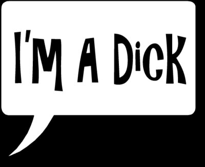 I'm A Dick