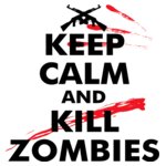 Stay Calm And Kill Zombies Black Text