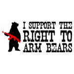I Support The Right To Arm Bears