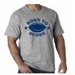 Born To Score T-shirt